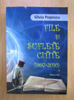 Silvia Popescu - File si suflete citite (volumul 1)