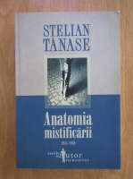Anticariat: Stelian Tanase - Anatomia mistificarii
