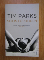 Tim Parks - Sex is Forbidden 