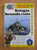 Turisti per Caso. Bretagna, Normandia e Loira