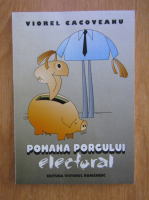 Viorel Cacoveanu - Pomana porcului electoral
