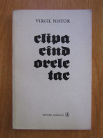 Anticariat: Virgil Nistor - Clipa cand orele tac