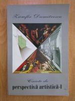 Zamfir Dumitrescu - Caiete de perspectiva artistica (volumul 1)
