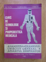Al. Dutu, H. D. Bolosiu - Curs de semiologie si propedeutica medicala (volumul 1)