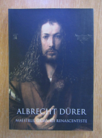 Albrecht Durer. Maestrul gravurii renascentiste