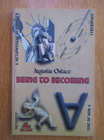 Augustin Ostace - Being to Becoming