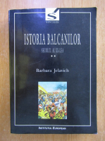 Barbara Jelavich - Istoria balcanilor (volumul 2)