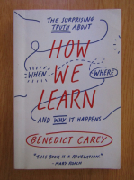 Benedict Carey - How We Learn