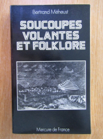 Bertrand Meheust - Soucoupes volantes et folklore