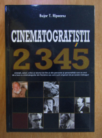 Bujor T. Ripeanu - Cinematografistii 2345
