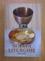 Carte de rugaciuni. Sfanta Liturghie