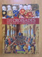 Claude Lebedel - Les Croisades. Origines et Consequences
