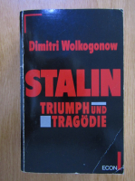 Dimitri Wolkogonow - Stalin. Triumph und Tragodie