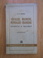E. Crieghel - Cefalee, migrene, nevralgii craniene. Diagnostic si tratament