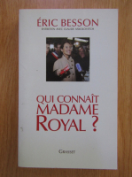 Eric Besson - Qui connait Madame Royal?