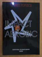 Anticariat: Gabriel Popescu - Impact aerobic