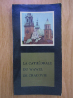  Guide pour les visiteurs. La Cathedrale du Wawel de Cracovie