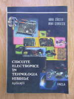 Horia Carstea - Circuite electronice in tehnologia hibrida