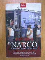 Anticariat: Ioan Grillo - El narco. Cartelurile de droguri din Mexic