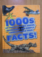 Anticariat: John Guest - 1000s of Freaky, Scary, Gross, Incredible and Simply Unbelievable True Facts!
