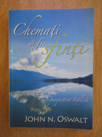 John N. Oswalt - Chemati sa fie sfinti