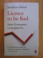 Jonathan Aldred - Licence to be Bad