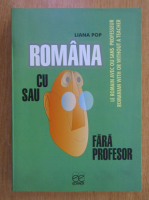 Liana Pop - Romana cu sau fara profesor