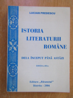 Lucian Predescu - Istoria literaturii romane de la inceput pana astazi