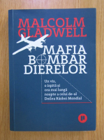Malcolm Gladwell - Mafia bombardierilor