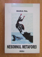 Maria Pal - Nesomnul metaforei