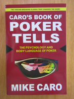 Anticariat: Mike Caro - Caro's Book of Poker Tells