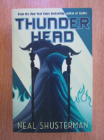 Neal Shusterman - Arc of a Scythe, volumul 2. Thunder Head