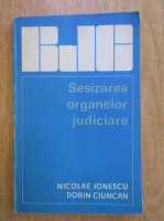 Nicolae Ionescu - Sesizarea organelor judiciare