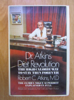 Anticariat: Robert C. Atkins - Dr. Atkins Diet Revolution