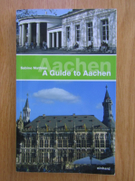 Sabine Mathieu - Aachen. A Guide to the Town