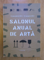 Salonul anual de arta, 12 decembrie 2013-12 ianuarie 2014