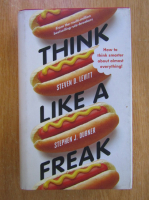 Anticariat: Steven D. Levitt - Think Like a Freak