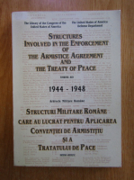 Anticariat: Structuri militare romane care au lucrat pentru aplicarea Conventiei de Armistitiu si a Tratatului de Pace