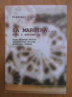 Anticariat: Vladimir Cvetkovic - Sa margina...romi i zanimanja. From the Margins. Roma and Vocations