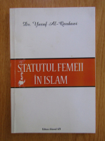 Yusuf Al-Qaradawy - Statulul femeilor in Islam