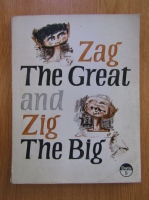 Anticariat: Zag The Great and Zig The Big