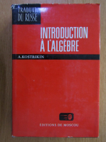 A. Kostrikin - Introduction a l'algebre