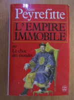 Alain Peyrefitte - L'empire Immobile ou le Choc des mondes