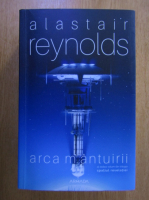 Alastair Reynolds - Arca mantuirii