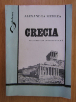 Alexandra Medrea - Grecia sau nostalgia lipsei de masura