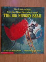Audrey Wood - The Little Mouse, The Red Ripe Strawberry, and The Big Hungry Bear