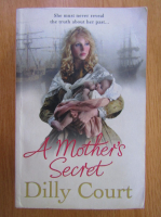 Anticariat: Dilly Court - A Mother's Secret