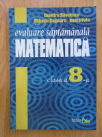 Dumitru Savulescu - Evaluare saptamana. Matematica. Clasa a VIII-a