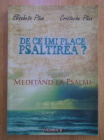 Elisabeta Paun - De ce imi place psaltirea, volumul 2. Meditand la Psalmi