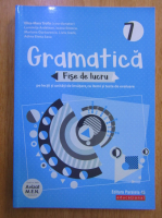 Eliza Mara Trofin - Gramatica 7. Fise de lucru pe lectii si unitati de invatare, cu itemi si teste de evaluare
